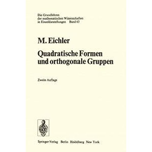 Quadratische Formen und orthogonale Gruppen / Grundlehren der mathematischen Wissenschaften Bd.63, Martin Eichler