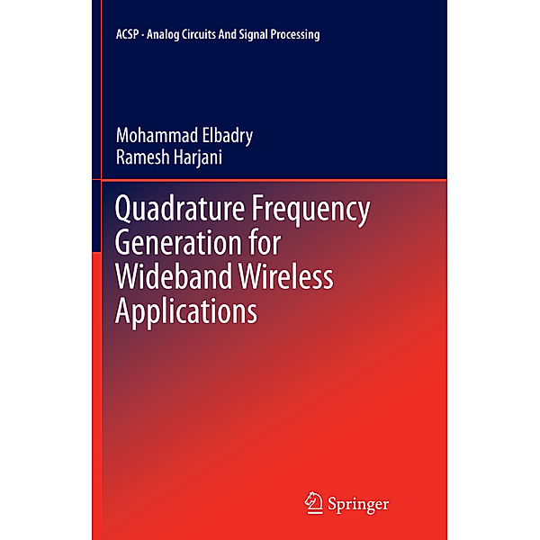 Quadrature Frequency Generation for Wideband Wireless Applications, Mohammad Elbadry, Ramesh Harjani