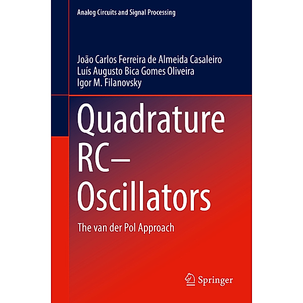 Quadrature RC-Oscillators, João Carlos Ferreira de Almeida Casaleiro, Luís Augusto Bica Gomes Oliveira, Igor M. Filanovsky