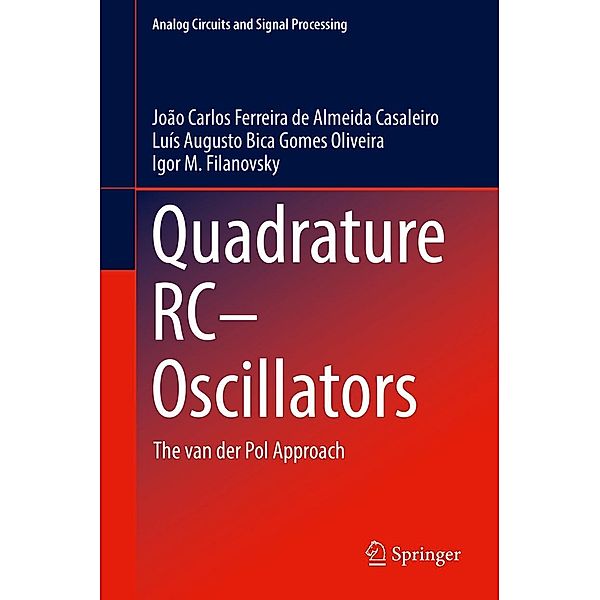 Quadrature RC-Oscillators / Analog Circuits and Signal Processing, João Carlos Ferreira de Almeida Casaleiro, Luís Augusto Bica Gomes Oliveira, Igor M. Filanovsky