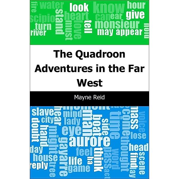 Quadroon: Adventures in the Far West / Trajectory Classics, Mayne Reid