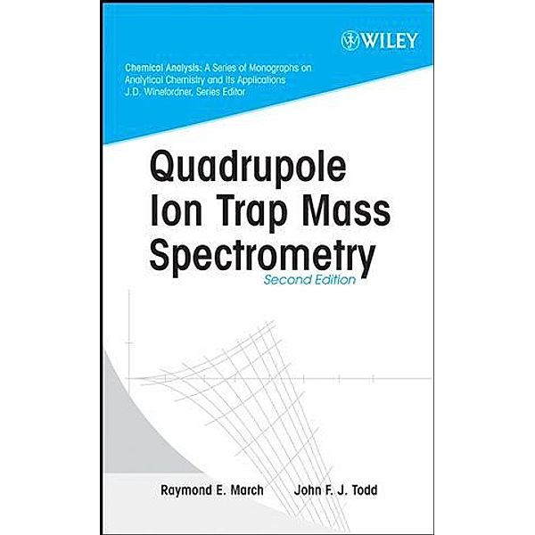 Quadrupole Storage Mass Spectrometry, Raymond E. March, John F. Todd, Richard J. Hughes