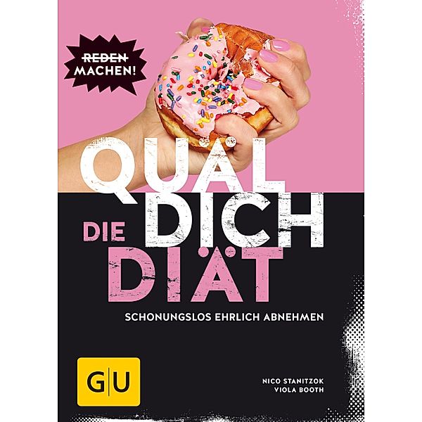 Quäl dich - Die Diät / GU Kochen & Verwöhnen Diät und Gesundheit, Nico Stanitzok, Viola Lex