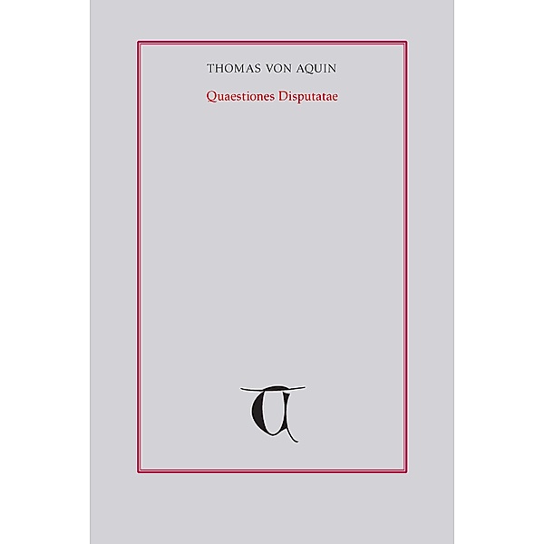 Quaestiones disputatae Vom Übel I / Quaestiones disputatae Bd.11, Thomas von Aquin