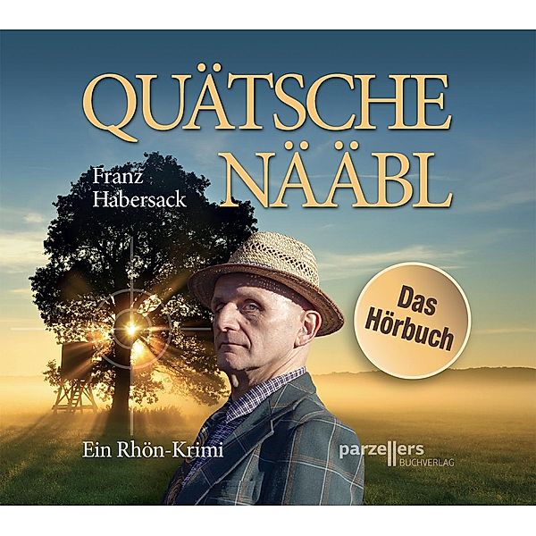 Quätschenääbl, Das Hörbuch, Franz Habersack