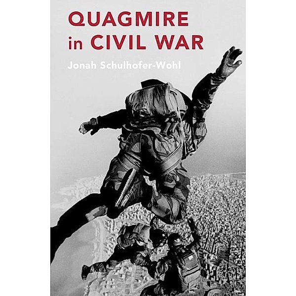 Quagmire in Civil War, Jonah Schulhofer-Wohl