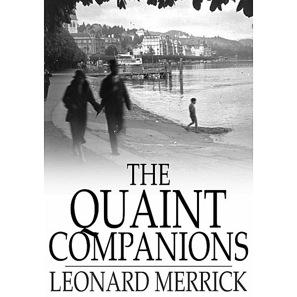Quaint Companions / The Floating Press, Leonard Merrick