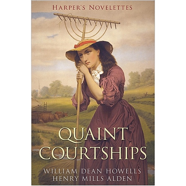 Quaint Courtships, William Dead Howells