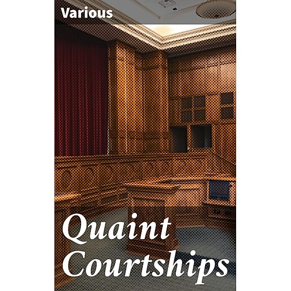 Quaint Courtships, Various