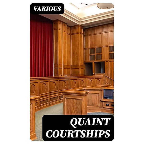 Quaint Courtships, Various
