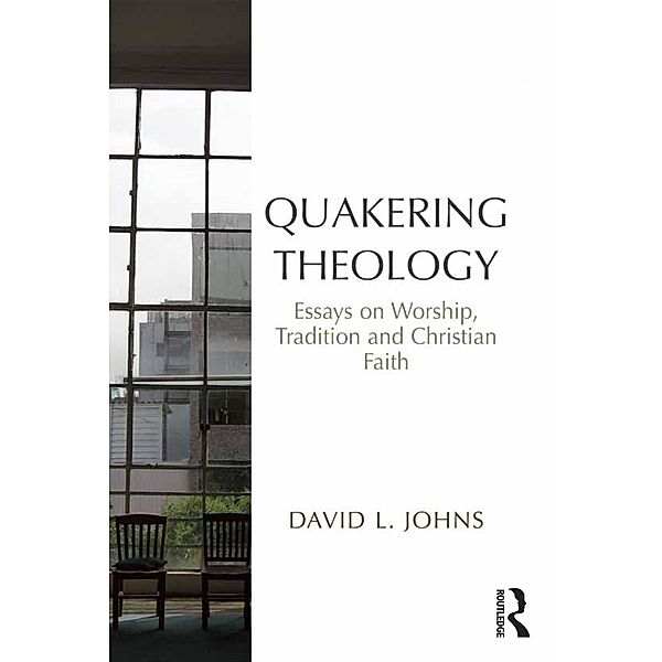 Quakering Theology, David L. Johns