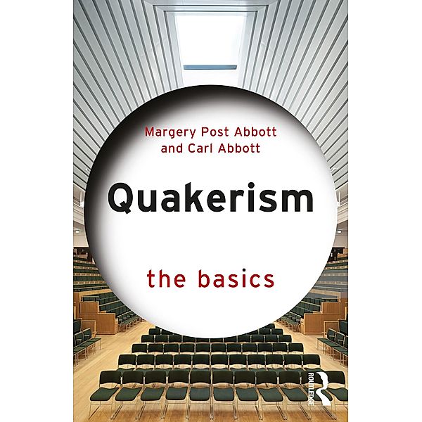 Quakerism: The Basics, Margery Post Abbott, Carl Abbott