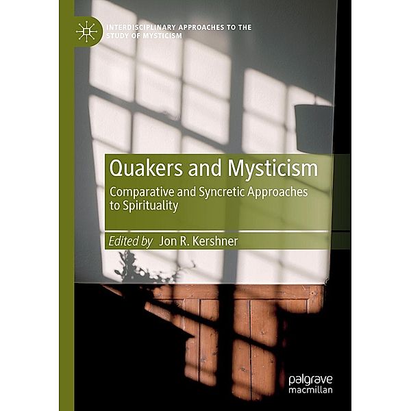 Quakers and Mysticism / Interdisciplinary Approaches to the Study of Mysticism