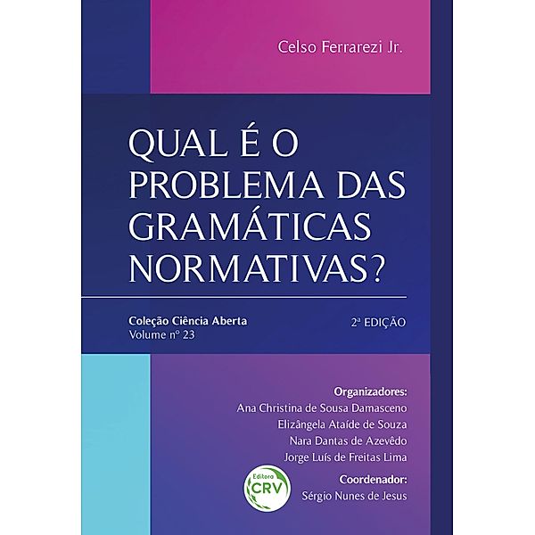 Qual é o problema das gramáticas normativas?, Celso Ferrarezi Jr, Ana Christina de Sousa Damasceno, Elizângela Ataíde de Souza, Nara Dantas de Azevêdo, Jorge Luís de Freitas Lima, Sérgio Nunes de Jesus