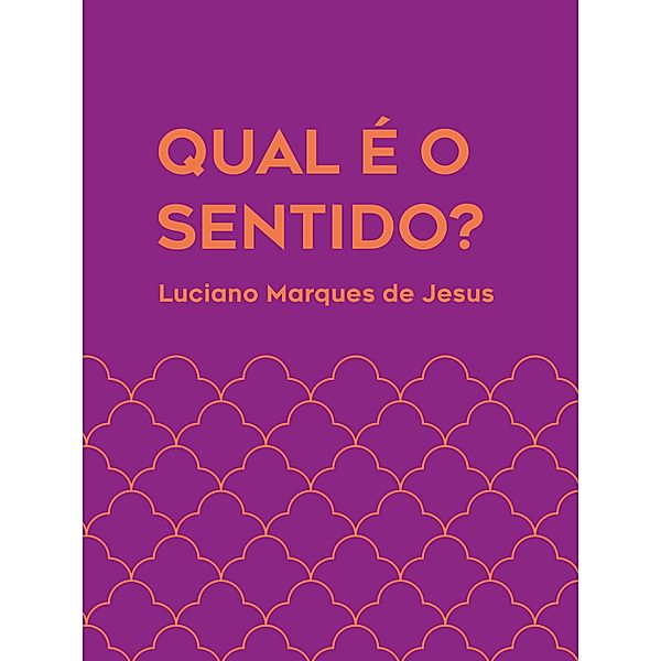 Qual é o sentido?, Luciano Marques de Jesus