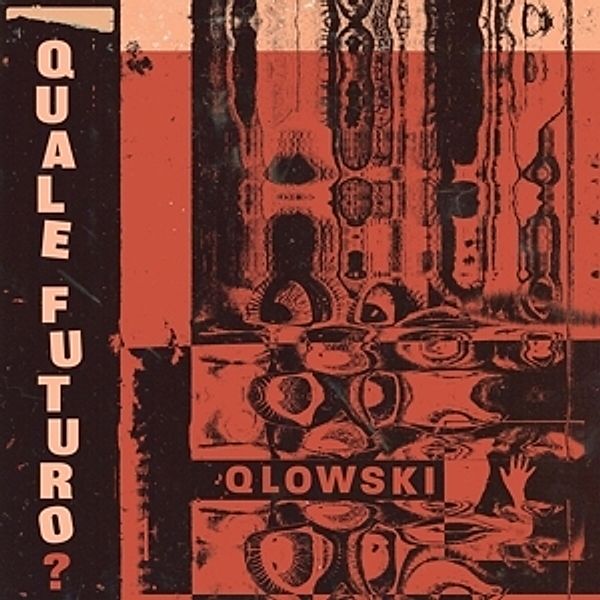 Quale Futuro (Vinyl), Qlowski