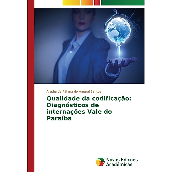 Qualidade da codificação: Diagnósticos de internações Vale do Paraíba, Aretha de Fátima do Amaral Santos