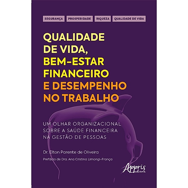 Qualidade de Vida, Bem-Estar Financeiro e Desempenho no Trabalho:, Elton Parente de Oliveira