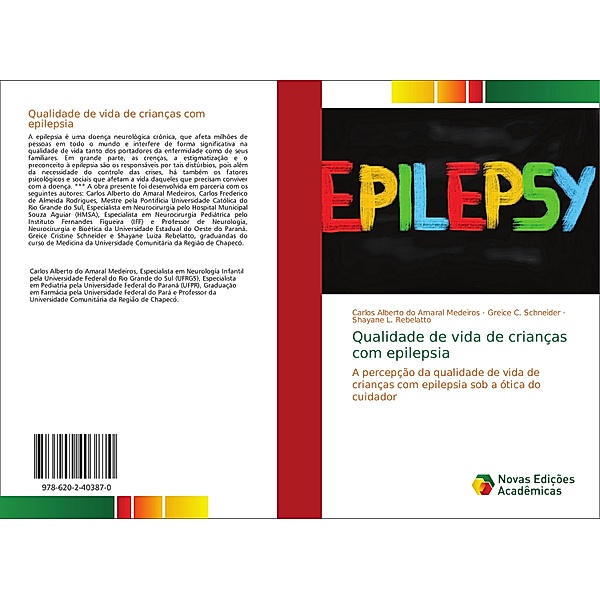 Qualidade de vida de crianças com epilepsia, Carlos Alberto do Amaral Medeiros, Greice C. Schneider, Shayane L. Rebelatto