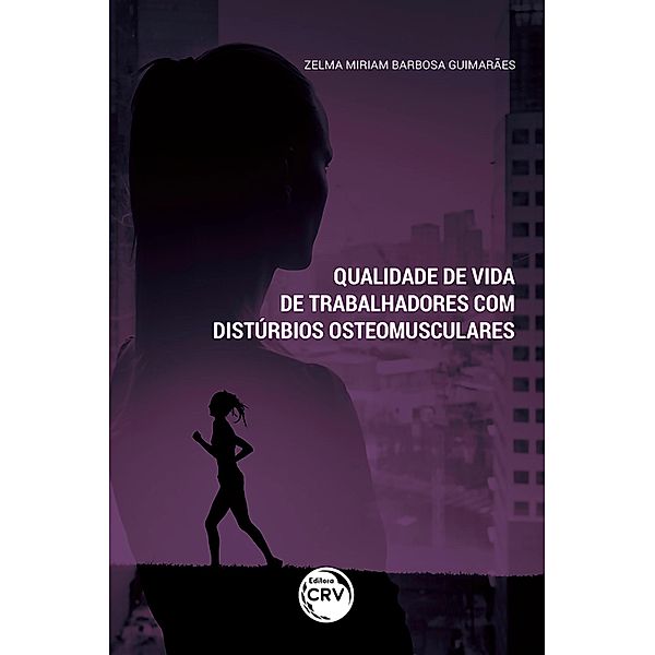 Qualidade de vida de trabalhadores com distúrbios osteomusculares, Zelma Miriam Barbosa Guimarães
