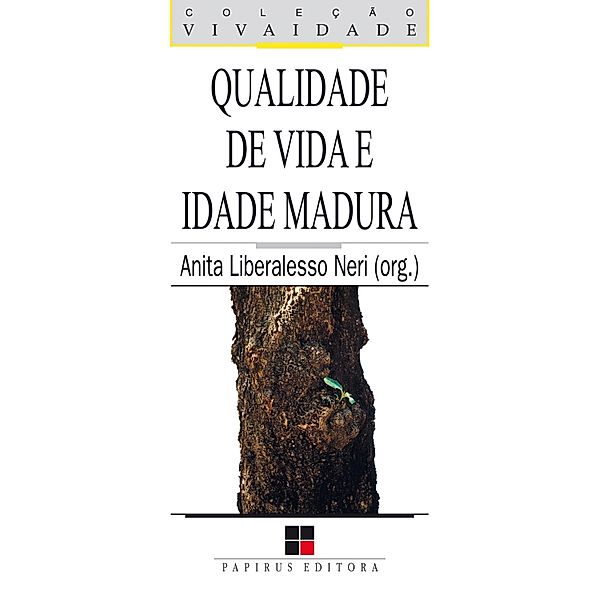 Qualidade de vida e idade madura / Vivaidade, Anita Liberalesso Neri