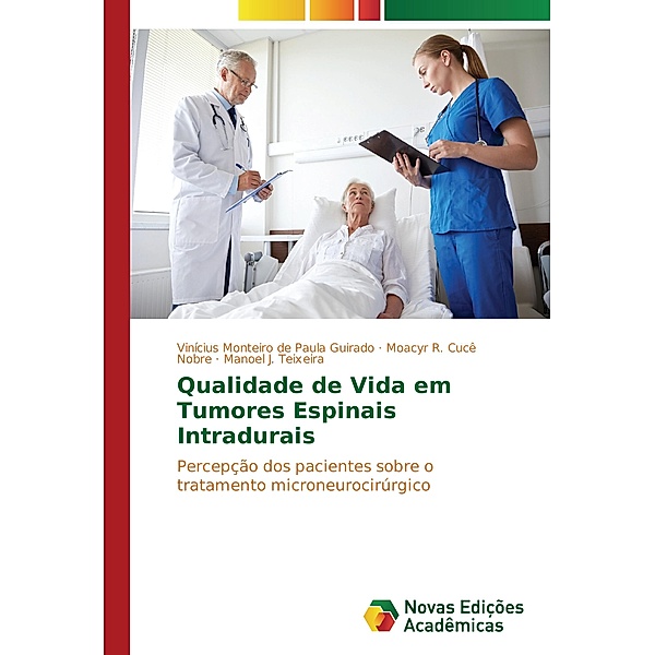 Qualidade de Vida em Tumores Espinais Intradurais, Vinicius Monteiro de Paula Guirado, Moacyr R. Cucê Nobre, Manoel J. Teixeira