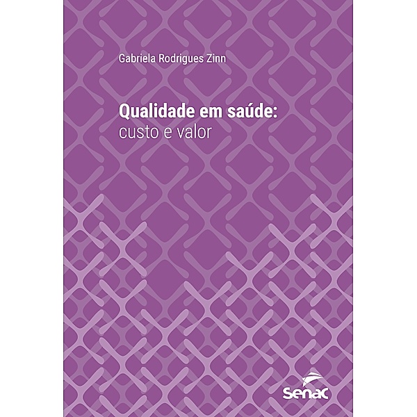 Qualidade em saúde / Série Universitária, Gabriela Rodrigues Zinn
