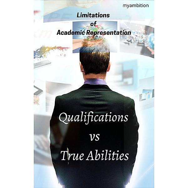 Qualifications vs True Abilities, Myambition