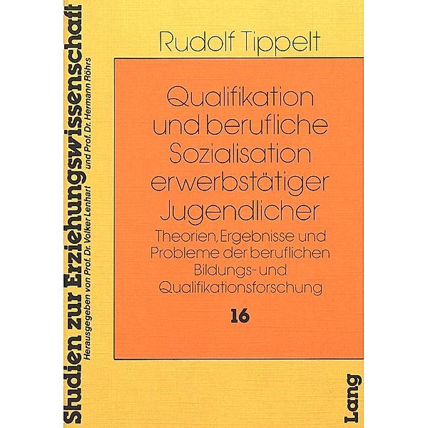 Qualifikation und Berufliche Sozialisation Erwerbstätiger Jugendlicher, Rudolf Tippelt