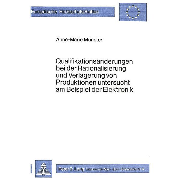 Qualifikationsänderungen bei der Rationalisierung und Verlagerung von Produktionen untersucht am Beispiel der Elektronik, Anne-Marie Münster