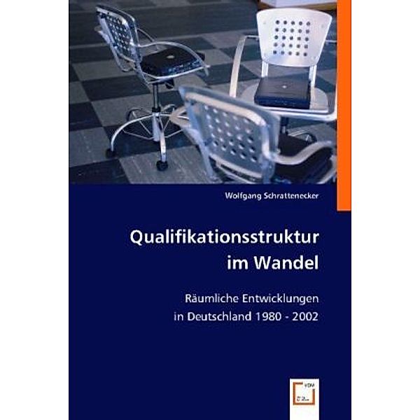 Qualifikationsstruktur im Wandel, Wolfgang Schrattenecker