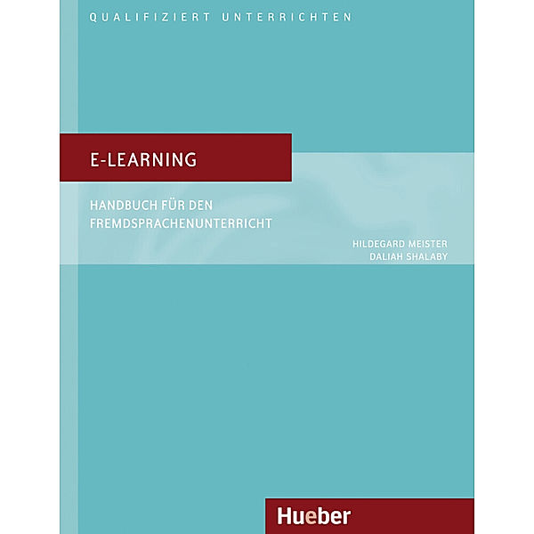 Qualifiziert Unterrichten / E-Learning, Hildegard Meister, Daliah Schalaby