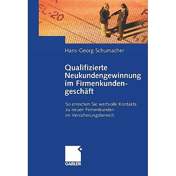 Qualifizierte Neukundengewinnung im Firmenkundengeschäft, Hans-Georg Schumacher
