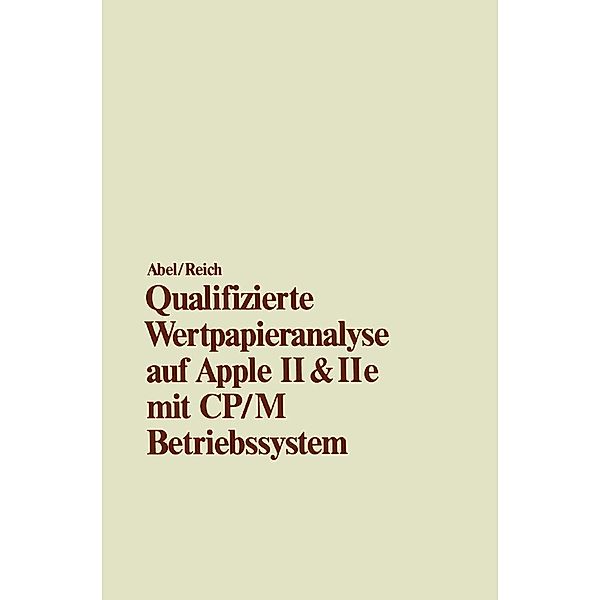 Qualifizierte Wertpapieranalyse auf Apple II & II e, Ulrich Abel, Heimo Reich