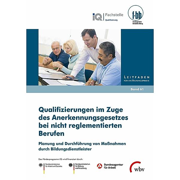 Qualifizierungen im Zuge des Anerkennungsgesetzes bei nicht reglementierten Berufen, Melanie Adacker, Ottmar Döring, Natascha Knoll
