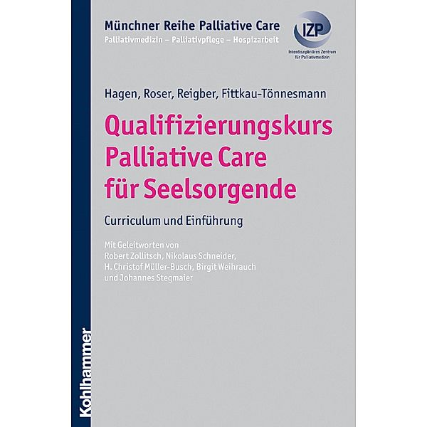 Qualifizierungskurs Palliative Care für Seelsorgende, Thomas Hagen, Traugott Roser, Hermann Reigber, Bernadette Fittkau-Tönnesmann