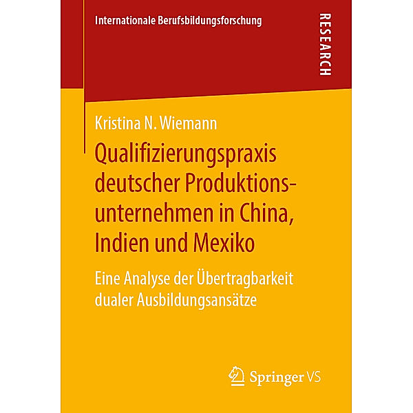 Qualifizierungspraxis deutscher Produktionsunternehmen in China, Indien und Mexiko, Kristina N. Wiemann