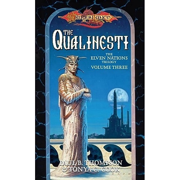 Qualinesti / Elven Nations Trilogy Bd.3, Paul B. Thompson, Tonya C. Cook