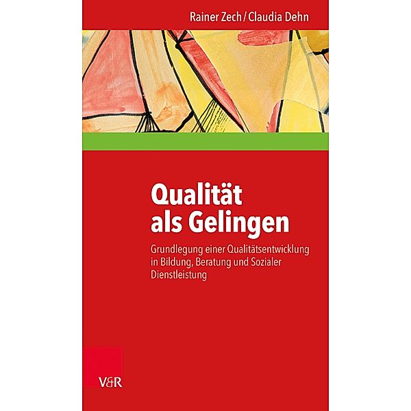 Qualität als Gelingen, Rainer Zech, Claudia Dehn