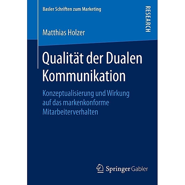 Qualität der Dualen Kommunikation / Basler Schriften zum Marketing Bd.33, Matthias Holzer