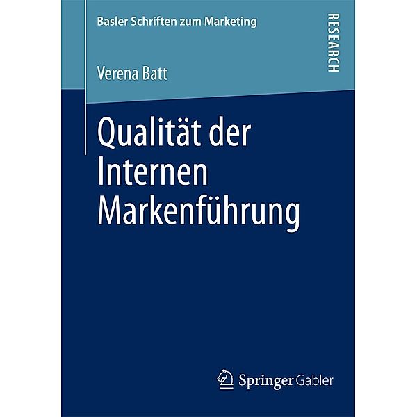 Qualität der Internen Markenführung / Basler Schriften zum Marketing, Verena Batt
