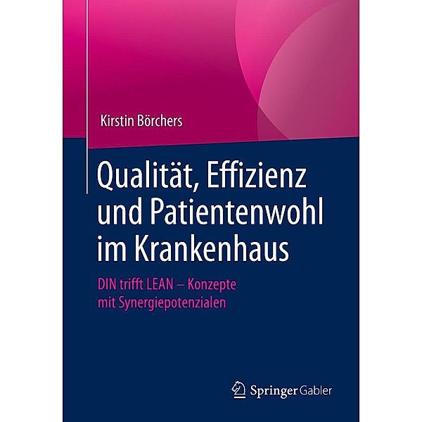 Qualität, Effizienz und Patientenwohl im Krankenhaus, Kirstin Börchers