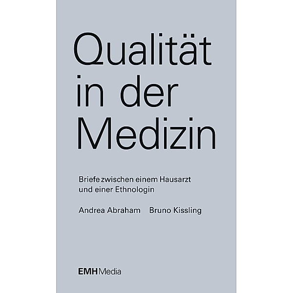 Qualität in der Medizin / EMH Media, Andrea Abraham, Bruno Kissling