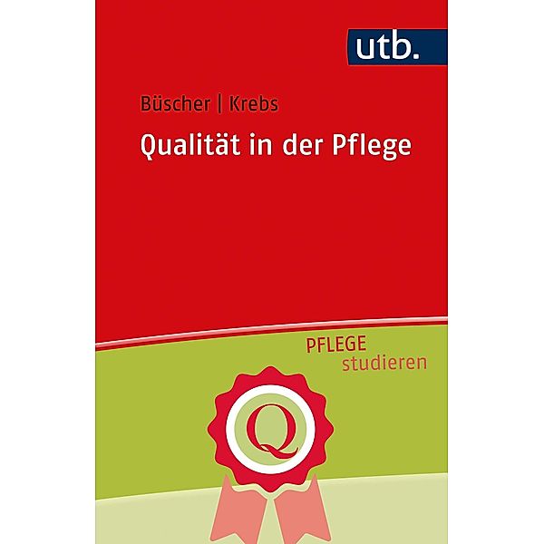 Qualität in der Pflege / Pflege studieren Bd.1, Andreas Büscher, Moritz Krebs