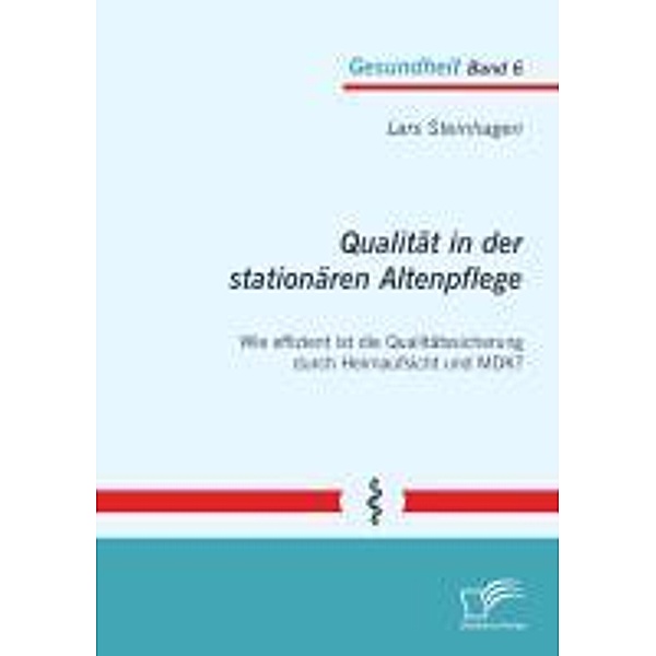 Qualität in der stationären Altenpflege, Lars Steinhagen