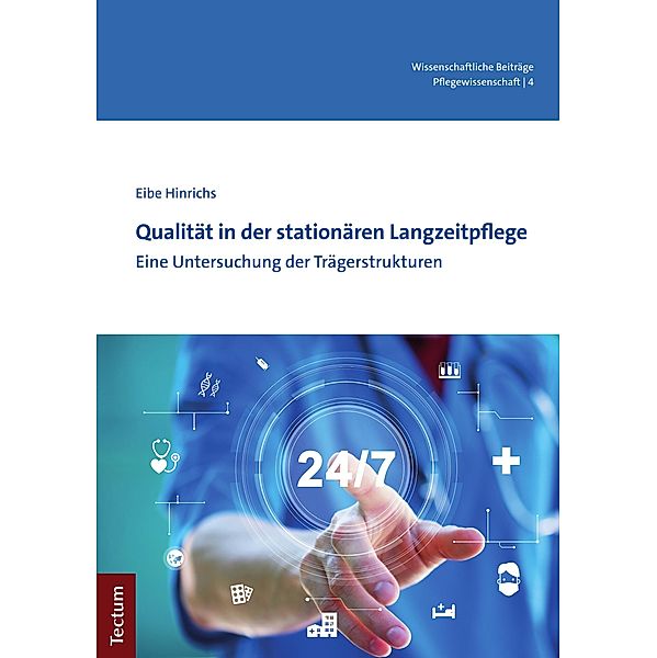 Qualität in der stationären Langzeitpflege / Wissenschaftliche Beiträge aus dem Tectum Verlag: Pflegewissenschaft Bd.4, Eibe Hinrichs