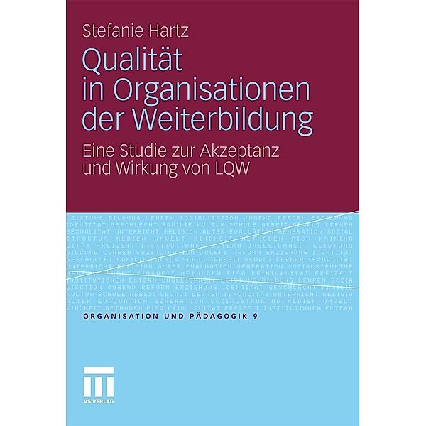 Qualität in Organisationen der Weiterbildung / Organisation und Pädagogik, Stefanie Hartz