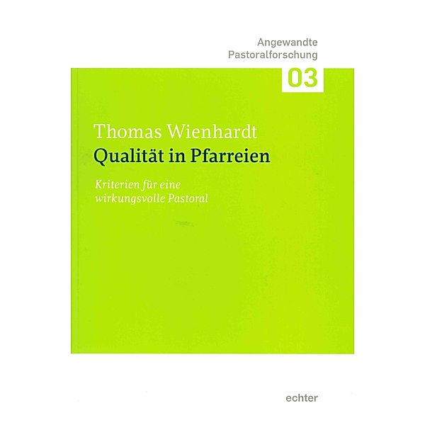 Qualität in Pfarreien / Angewandte Pastoralforschung Bd.3, Thomas Wienhardt