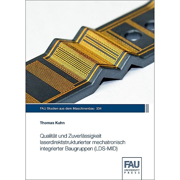 Qualität und Zuverlässigkeit laserdirektstrukturierter mechatronisch integrierter Baugruppen (LDS-MID), Thomas Kuhn