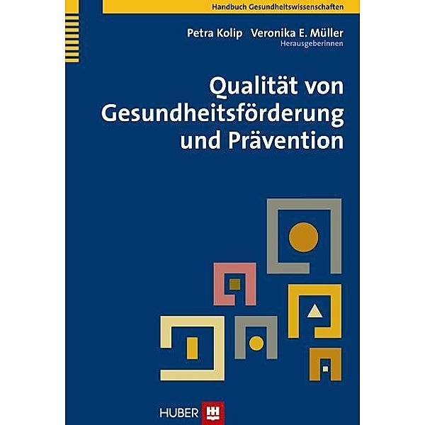 Qualität von Gesundheitsförderung und Prävention, Petra Kolip, Veronika E Müller